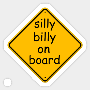 silly billy on board Sticker